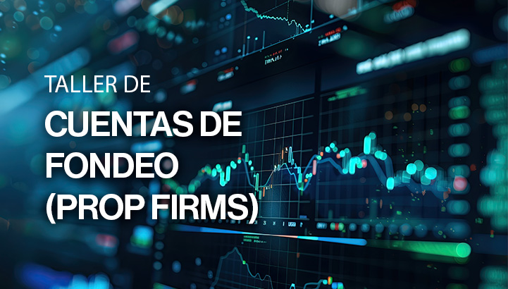 TALLER DE CUENTAS DE FONDEO (PROP FIRMS)